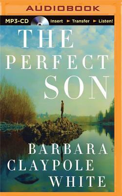 The Perfect Son by Barbara Claypole White