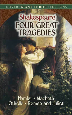 Four Great Tragedies: Hamlet, Macbeth, Othello, and Romeo and Juliet by William Shakespeare