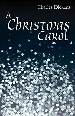 A Christmas Carol by Charles Dickens