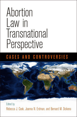 Abortion Law in Transnational Perspective: Cases and Controversies by 