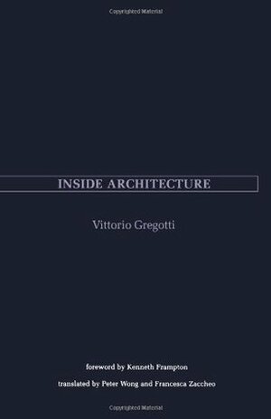 Inside Architecture by Vittorio Gregotti