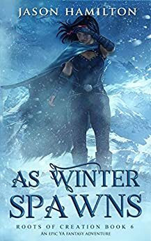 As Winter Spawns by Jason Hamilton