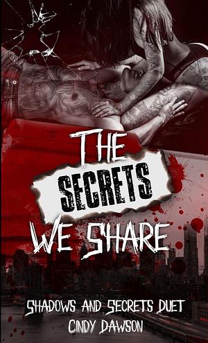 The Secrets We Share by Cindy Dawson