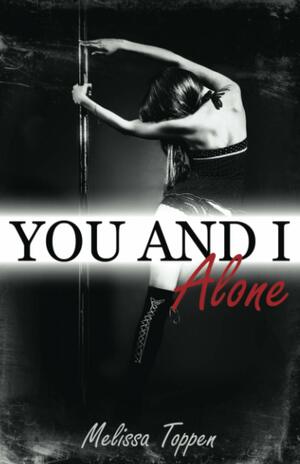 You and I, Alone by Melissa Toppen