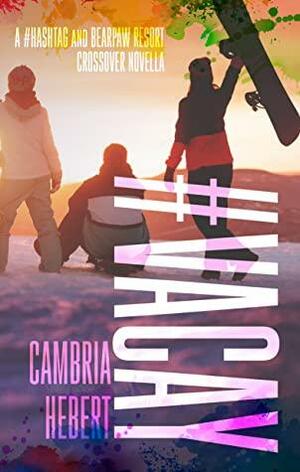 #Vacay by Cambria Hebert