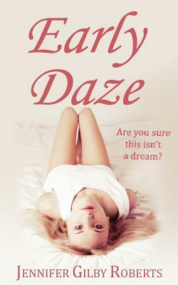 Early Daze by Jennifer Gilby Roberts