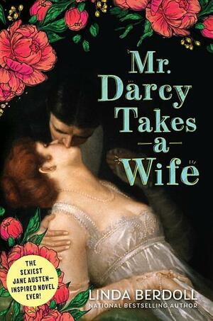 Mr. Darcy Takes a Wife: Pride and Prejudice Continues by Linda Berdoll