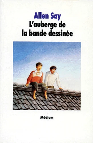 L'Auberge de la bande dessinée by Allen Say