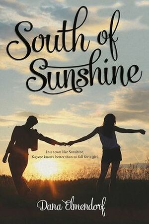 South of Sunshine by Dana Elmendorf