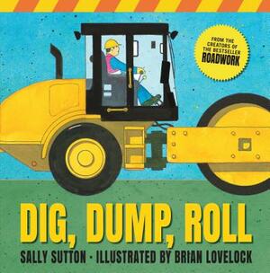 Dig, Dump, Roll by Sally Sutton