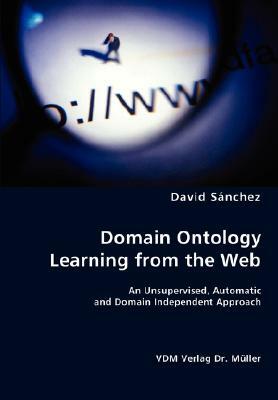 Domain Ontology Learning from the Web by David Sanchez