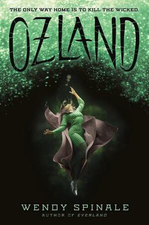 Ozland by Wendy Spinale