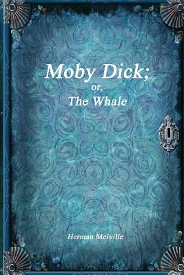 Moby Dick; or, The Whale by Herman Melville