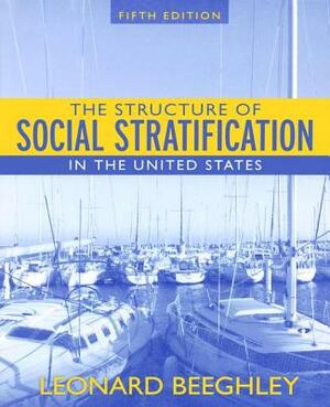 Structure of Social Stratification in the United States by Leonard Beeghley