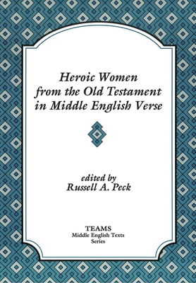 Heroic Women from the Old Testament in Middle English Verse by 