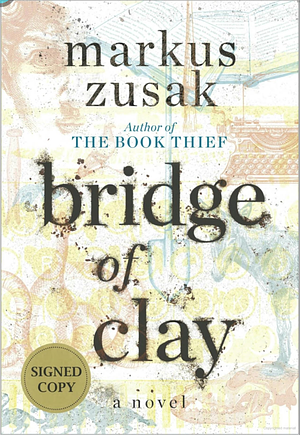 Bridge of Clay by Markus Zusak