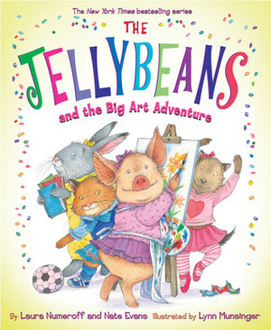 The Jellybeans and the Big Art Adventure by Lynn Munsinger, Laura Joffe Numeroff, Nate Evans