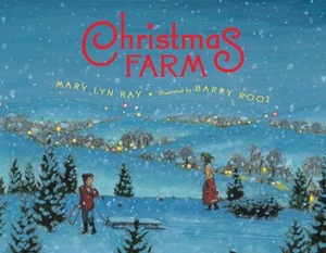 Christmas Farm by Barry Root, Mary Lyn Ray