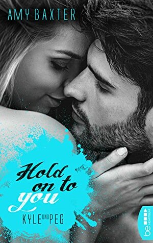 Hold on to you - Kyle & Peg (San Francisco Ink 4) by Amy Baxter