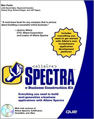 Allaire Spectra e-Business Construction Kit with CDROM by Raymond Camden, Ben Forta, Gerry Libertelli
