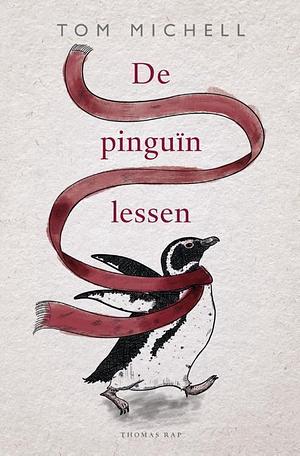 De pinguïnlessen by Tom Michell