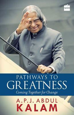 Pathways to Greatness by A.P.J. Abdul Kalam