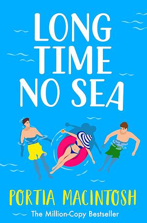 Long Time No Sea by Portia MacIntosh