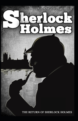 The Return of Sherlock Holmes Illustrated by Arthur Conan Doyle