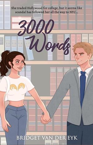 3000 Words by Bridget Van der Eyk