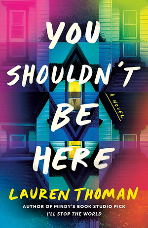 You Shouldn't Be Here: A Novel by Lauren Thoman