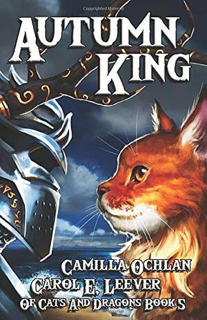 Autumn King: The Quest For The Autumn King Part 3 by Camilla Ochlan, Carol E. Leever