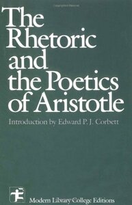 The Rhetoric & The Poetics of Aristotle by Aristotle
