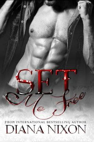 Set Me Free by Diana Nixon