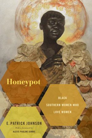 Honeypot: Black Southern Women Who Love Women by E. Patrick Johnson