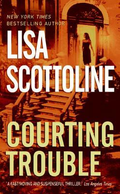 Courting Trouble by Lisa Scottoline