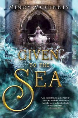 Given to the Sea by Mindy McGinnis