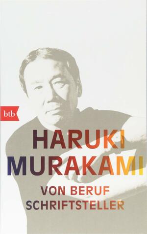Von Beruf Schriftsteller by Haruki Murakami