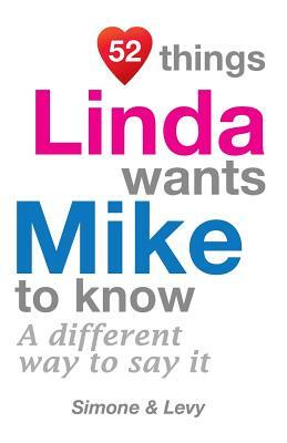 52 Things Linda Wants Mike To Know: A Different Way To Say It by Levy, J. L. Leyva, Simone