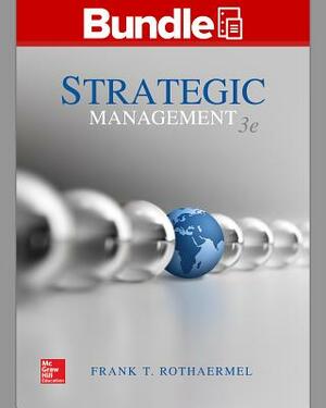Gen Combo LL Strategic Management: Concepts; Connect Access Card by Frank T. Rothaermel