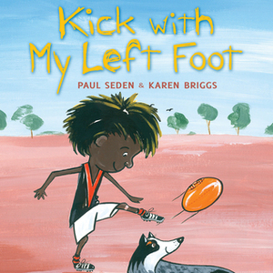 Kick with My Left Foot by Karen Briggs, Paul Seden
