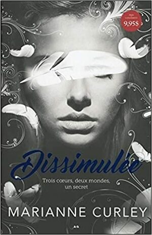 Dissimulée by Marianne Curley