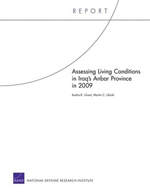 Assessing Living Conditions in Iraq's Anbar Province in 2009 by Martin C. Libicki, Audra Grant