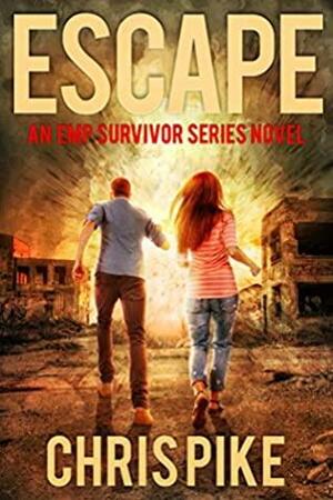 Escape: An EMP Survivor Series Post Apocalyptic Thriller by Chris Pike