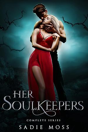 Her Soulkeepers: The Complete Series by Sadie Moss