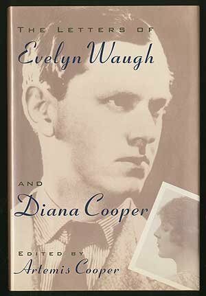 The Letters of Evelyn Waugh and Diana Cooper by Artemis Cooper, Evelyn Waugh, Lady Diana Cooper