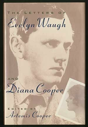 The Letters of Evelyn Waugh and Diana Cooper by Lady Diana Cooper, Evelyn Waugh