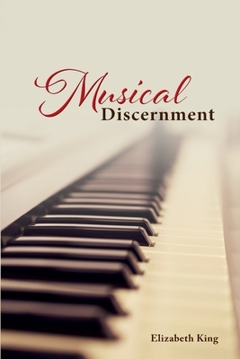 Musical Discernment by Elizabeth King