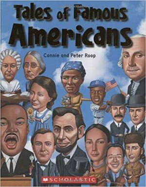 Tales Of Famous Americans by Connie Roop, Peter Roop