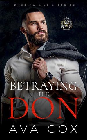 Betraying the Don by Ava Cox