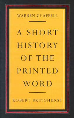 A Short History Of The Printed Word by Warren Chappell